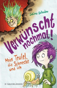 Verwünscht nochmal! Mein Teufel, die Schnecke und ich - Sabine Schoder - E-Book