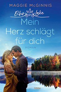 Echo Lake - Mein Herz schlägt für dich - Maggie McGinnis - E-Book