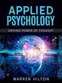 Applied Psychology: Driving Power of Thought - Warren Hilton - E-Book