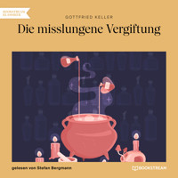Die misslungene Vergiftung (Ungekürzt) - Gottfried Keller - Hörbuch