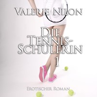 Die Tennis-Schülerin 1 | Erotischer Roman - Valerie Nilon - Hörbuch