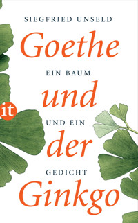 Goethe und der Ginkgo - Siegfried Unseld - E-Book