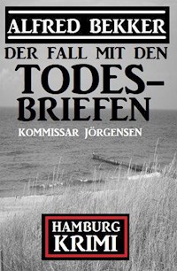 Der Fall mit den Todesbriefen: Kommissar Jörgensen Hamburg Krimi - Alfred Bekker - E-Book