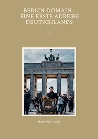 Berlin-Domain - eine erste Adresse Deutschlands - Hans-Peter Oswald - E-Book
