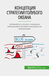 Концепция стратегии голубого океана - Pierre Pichère - E-Book
