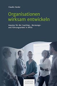 Organisationen wirksam entwickeln - Claudio Harder - E-Book