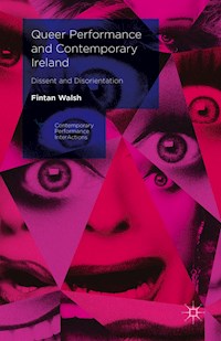Queer Performance and Contemporary Ireland - Fintan Walsh - E-Book