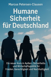 Humane Sicherheit für Deutschland - Marcus PC Petersen - Clausen - E-Book