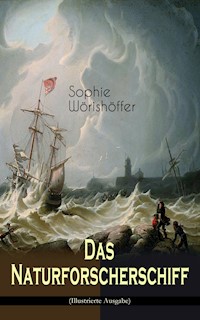 Das Naturforscherschiff (Illustrierte Ausgabe) - Sophie Wörishöffer - E-Book