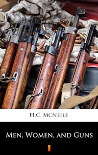 Men, Women, and Guns - H. C. Mcneile - E-Book