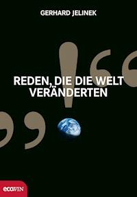 Reden, die die Welt veränderten - Gerhard Jelinek - E-Book
