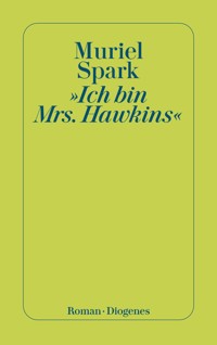 »Ich bin Mrs. Hawkins« - Muriel Spark - E-Book