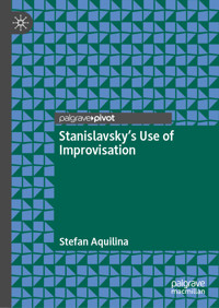Stanislavsky’s Use of Improvisation - Stefan Aquilina - E-Book