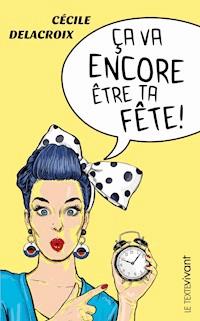 Ça va encore être ta fête - Cécile Delacroix - E-Book