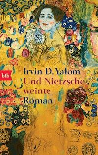 Und Nietzsche weinte - Irvin D Yalom - E-Book