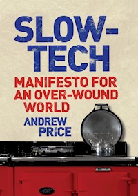 Slow-Tech - Andrew Price - E-Book