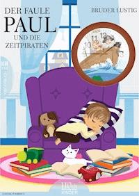 Der faule Paul und die Zeitpiraten - Bruder Lustig - E-Book