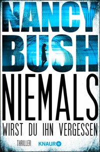 Niemals wirst du ihn vergessen - Nancy Bush - E-Book