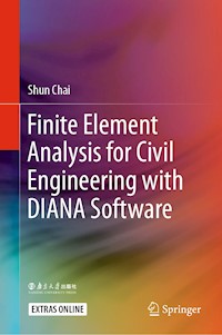 Finite Element Analysis for Civil Engineering with DIANA Software - Shun Chai - E-Book