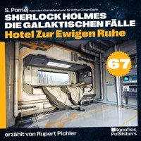 Hotel Zur Ewigen Ruhe (Sherlock Holmes - Die galaktischen Fälle, Folge 67) - Sir Arthur Conan Doyle - Hörbuch