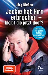 Jackie hat Hirn erbrochen – bleibt die jetzt doof? - Jörg Nießen - E-Book + Hörbuch