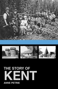 The Story of Kent - Anne Petrie - E-Book