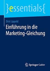 Einführung in die Marketing-Gleichung - Dirk Lippold - E-Book