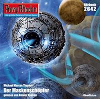 Perry Rhodan 2642: Der Maskenschöpfer - Michael Marcus Thurner - Hörbuch