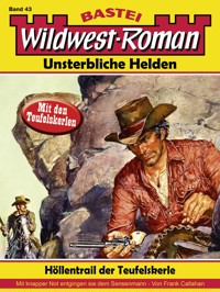 Wildwest-Roman – Unsterbliche Helden 43 - Frank Callahan - E-Book