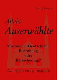 Allahs Auserwählte - Peter Korne - E-Book