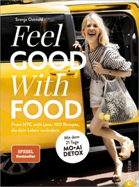 Feel. Good. With. Food. - Svenja Ostwald - E-Book