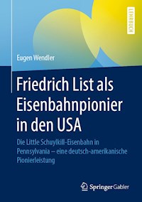 Friedrich List als Eisenbahnpionier in den USA - Eugen Wendler - E-Book