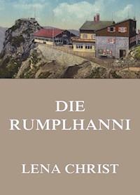Die Rumplhanni - Lena Christ - E-Book