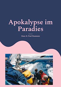 Apokalypse im Paradies - Hans H. Paul Naumann - E-Book