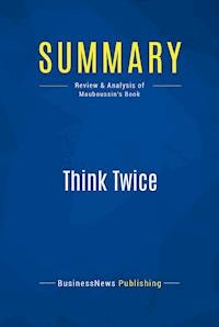 Summary: Think Twice - BusinessNews Publishing - E-Book