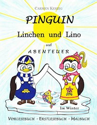 Pinguin Linchen und Lino auf Abenteuer im Winter - Carmen Kerzig - E-Book