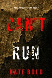 Can't Run (A Nora Price FBI Suspense Thriller—Book One) - Kate Bold - kostenlos E-Book