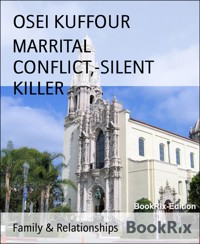 MARRITAL CONFLICT,-SILENT KILLER - OSEI KUFFOUR - E-Book