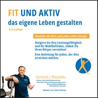 Fit und aktiv das eigene Leben gestalten: Muskeln mit Hirn und Leben voller Energie - Gerhard J. Mandalka - Hörbuch
