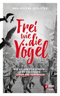 Frei wie die Vögel - Ann-Helena Schlüter - E-Book