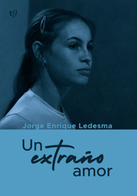 Un extraño amor - Jorge Enrique Ledesma - E-Book