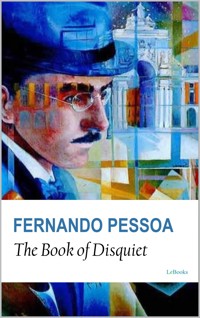 The Book of Disquiet - Fernando Pessoa - Fernando Pessoa - E-Book