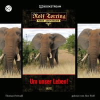 Rolf Torring - Neue Abenteuer, Folge 87: Um unser Leben! - Thomas Ostwald - Hörbuch