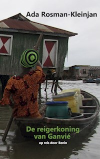 De reigerkoning van Ganvié - Ada Rosman-Kleinjan - E-Book