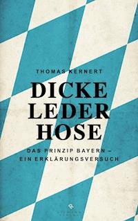 Dicke Lederhose - Thomas Kernert - E-Book