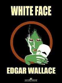 White Face - Edgar Wallace - E-Book