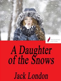 A Daughter of the Snows - Jack  London - E-Book