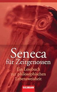 Seneca für Zeitgenossen - - E-Book