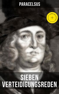 Sieben Verteidigungsreden - Paracelsus - E-Book