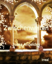 Zwischenwelten - Joana Angelides - E-Book